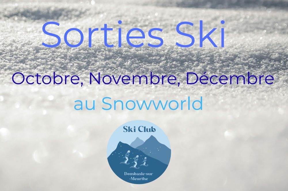 Sorties Octobre, Novembre, Décembre au Snowworld