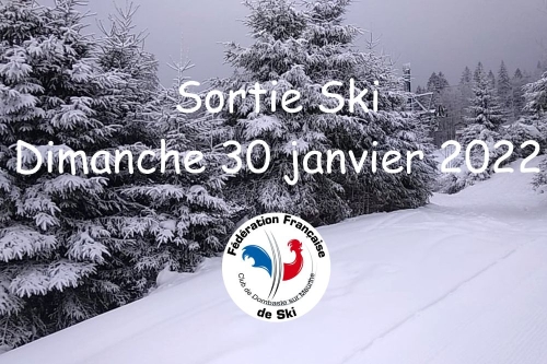 Sortie Ski jeudi 30 Janvier 2022